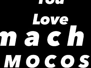You LOVE macho MOCOS, eating cum.