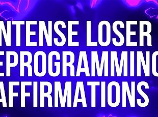 Intense Loser Reprogramming Affirmations