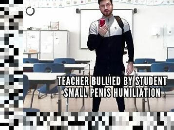 Teacher bullied by students small penis humiliation