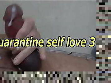 Quarantine Self Love Three