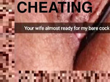 Preparing your cheating wife for a bareback creampie! - Cuckold Snapchat Captions