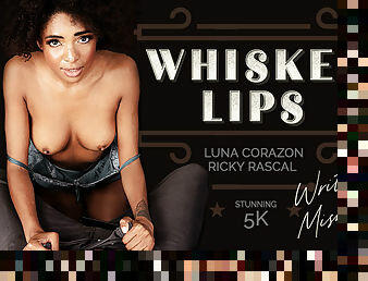 Whiskey lips - VirtualRealPorn