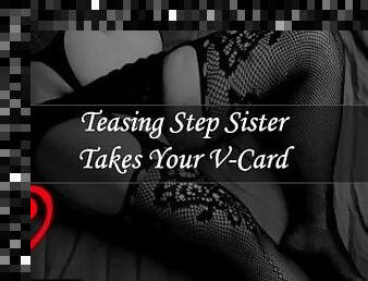 Teasing Step Sister Takes Your V-Card [F4M]