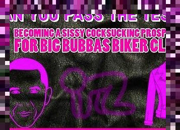 Becoming a Sissy Cocksucking Prospect for Big Bubbas Biker Club TAKE THE TESTS