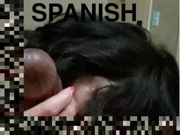 Spanish mommy sucking my BBC and balls
