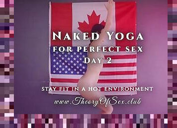 Day 2. Naked YOGA for perfect sex. Theory of Sex CLUB.