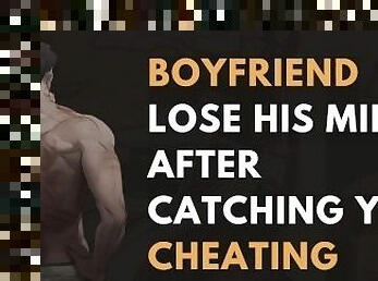 BOSS BOYFRIEND SNAPS AFTER CATCHING YOU CHEATING [TOXIC BOYFRIEND] [Regret] [ASMR] [Cheating]