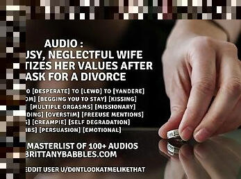 Audio: Your busy and careless wife reassesses her values after you file for divorce