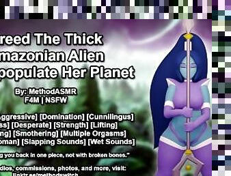 Breed The Thick Amazonian Alien To Repopulate Her Planet (Erotic Audio)