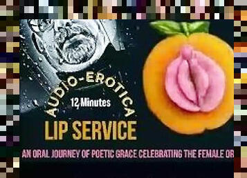 Lip Service: An oral journey of poetic grace celebrating the female orgasm (audio only)