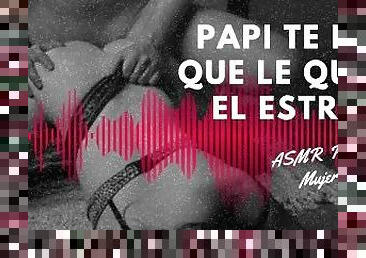 Papi te pide que le quites el estrés ASMR