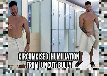 Circumcised humiliation from uncut bully